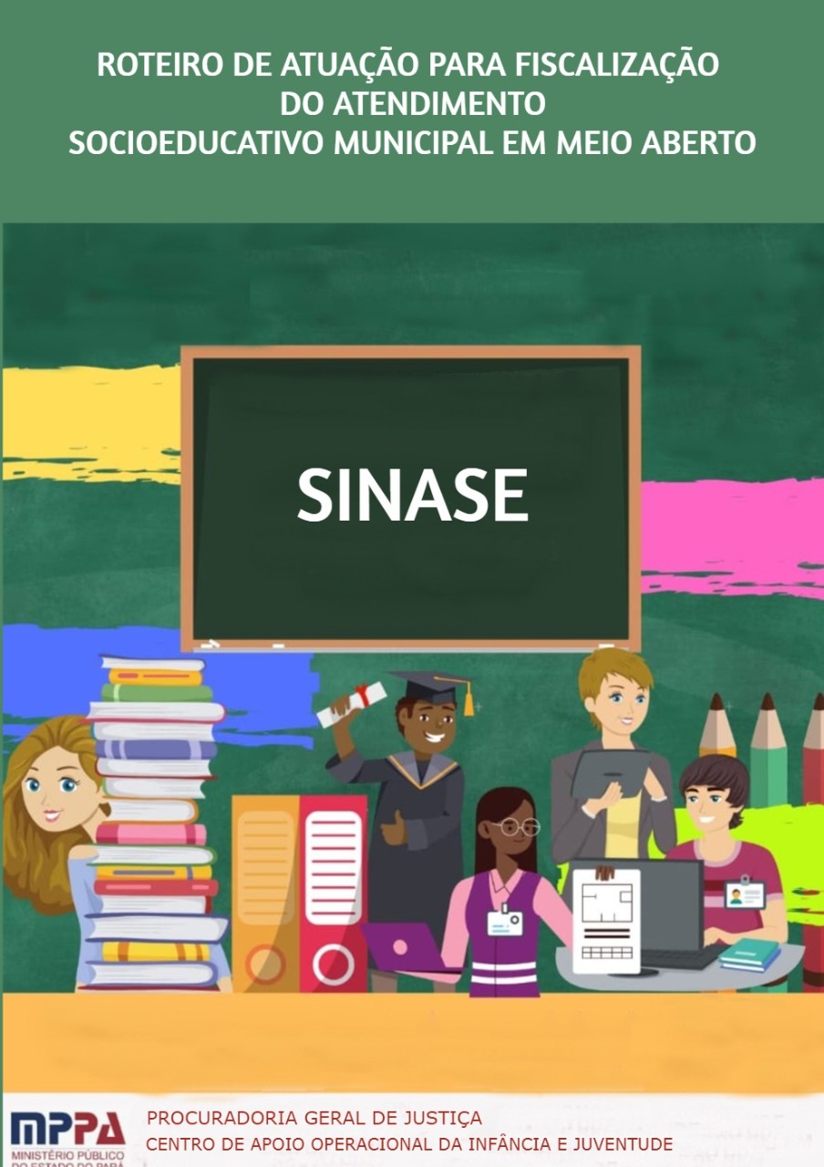 MPPA lança Roteiro de Atuação para Fiscalização do Atendimento Socioeducativo Municipal em Meio Aberto MPPA lança Roteiro de Atuação para Fiscalização do Atendimento Socioeducativo Municipal em Meio Aberto